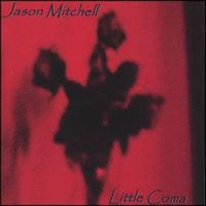 jason mitchell little coma jason mitchell little coma