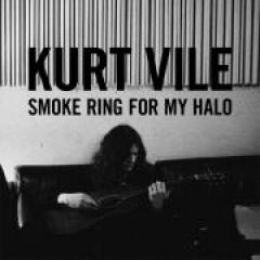 Kurt Vile Smoke Ring for My Halo Kurt Vile Smoke Ring for My Halo