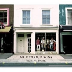 mumford and sons sigh no more mumford and sons sigh no more
