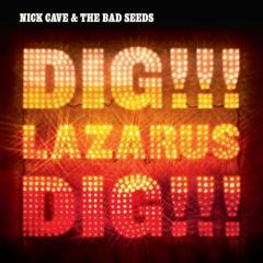 Nick Cave and the Bad Seeds Dig!!! Lazarus Dig!!! Nick Cave and the Bad Seeds Dig!!! Lazarus Dig!!!