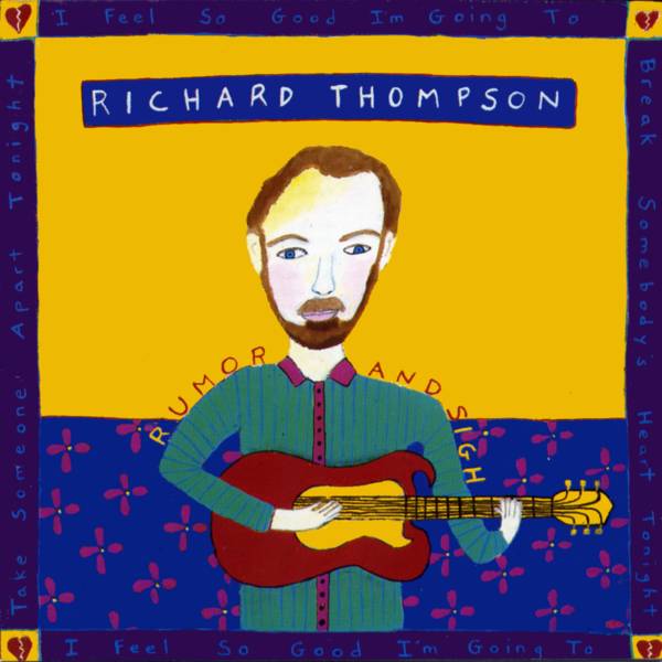 richard thompson rumor and sigh richard thompson rumor and sigh